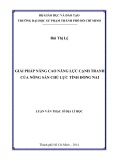 Luận văn Thạc sĩ Địa lí học: Giải pháp nâng cao năng lực cạnh tranh của nông sản chủ lực tỉnh Đồng Nai