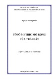 Luận văn Thạc sĩ Toán học: Tôpô Metric mở rộng của trái đất