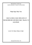 Luận văn Thạc sĩ Địa lý học: Chất lượng cuộc sống dân cư thành phố Hồ Chí Minh thực trạng và giải pháp