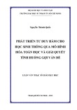 Luận văn Thạc sĩ Giáo dục học: Phát triển tư duy hàm cho học sinh thông qua mô hình hóa Toán học và giải quyết tình huống gợi vấn đề