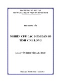 Luận văn Thạc sĩ Địa lí học: Nghiên cứu đặc điểm dân số tỉnh Vĩnh Long