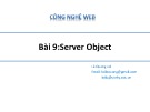 Bài giảng Công nghệ Web (ASP.NET): Bài 9 - Lê Quang Lợi