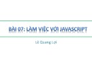 Bài giảng HTML – DHTML - Javascript (Thiết kế Web): Bài 7 - Lê Quang Lợi