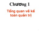 Bài giảng Kế toán quản trị - Chương 1: Tổng quan về kế toán quản trị (slide)