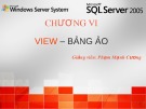 Bài giảng Microsoft SQL server: Chương 6 - Phạm Mạnh Cương