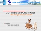 Bài giảng Microsoft Power Point: Giới thiệu MS Powerpoint - Phạm Mạnh Cương