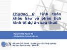 Bài giảng Lập và phân tích dự án: Chương 6 - Nguyễn Hải Ngân Hà