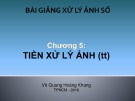 Bài giảng Xử lý ảnh số: Chương 5 (phần 2) – ThS. Võ Quang Hoàng Khang