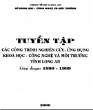  tuyển tập các công trình nghiên cứu, ứng dụng khoa học - công nghệ và môi trường tỉnh long an giai đoạn 1990-1999: phần 1