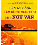  rèn kỹ năng làm bài thi vào lớp 10 môn ngữ văn: phần 2