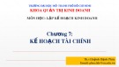 Bài giảng Lập kế hoạch kinh doanh: Chương 7 - ThS. Huỳnh Hạnh Phúc