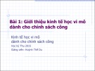 Bài giảng Kinh tế học vi mô dành cho chính sách công: Bài 1 - GV. Huỳnh Thế Du