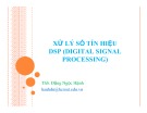 Bài giảng Xử lý số tín hiệu DPS (Digital Signal Processing): Chương 4 - ThS. Đặng Ngọc Hạnh