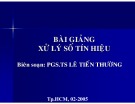 Bài giảng Xử lý số tín hiệu: Chương 7 - PGS.TS. Phạm Tiến Thường