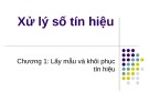 Bài giảng Xử lý số tín hiệu (Digital signal processing) - Chương 1: Lấy mẫu và khôi phục tín hiệu