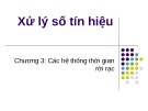 Bài giảng Xử lý số tín hiệu (Digital signal processing) - Chương 3: Các hệ thống thời gian rời rạc