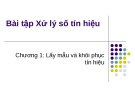 Bài giảng Xử lý số tín hiệu (Digital signal processing) - Chương 1: Lấy mẫu và khôi phục tín hiệu (Bài tập)