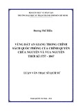 Luận văn Thạc sĩ Lịch sử: Vùng đất An Giang trong chính sách quốc phòng của chính quyền chúa Nguyễn và vua Nguyễn thời kì 1757 - 1867