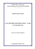 Luận văn Thạc sĩ Lịch sử: Xung đột biên giới Trung Quốc - Ấn Độ (từ 1962 đến nay)