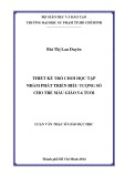 Luận văn Thạc sĩ Giáo dục học: Thiết kế trò chơi học tập nhằm phát triển biểu tượng số cho trẻ mẫu giáo 5 - 6 tuổi