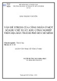 Luận văn Thạc sĩ Tâm lý học: Vấn đề stress của công nhân ở một số khu chế xuất, khu công nghiệp trên địa bàn thành phố Hồ Chí Minh