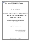 Luận văn Thạc sĩ Vật lí: Nghiên cứu đo tuổi carbon phóng xạ mẫu địa chất bằng đetectơ nhấp nháy lỏng