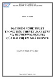 Luận văn Thạc sĩ Văn học: Đặc điểm nghệ thuật trong tiểu thuyết Jane Eyre và Wuthering Heights của Hai chị em nhà Bronte