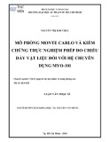 Luận văn Thạc sĩ: Mô phỏng Monte Carlo và kiểm chứng thực nghiệm phép đo chiều dày vật liệu đối với hệ chuyên dụng MYO-101