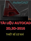 Tài liệu Autocad cơ khí 2D, 3D-2016: Thiết kế cơ khí