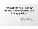 Thuyết Văn hóa – Lịch sử về phát triển nhận thức của L.S. Vygotsky