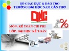 Bài thuyết trình: Báo cáo - Kế toán chi phí thực tế ở doanh nghiệp xây lắp