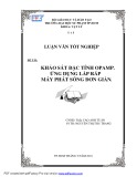 Luận văn tốt nghiệp Vật lý: Khảo sát đặc tính OPAMP - Ứng dụng lắp ráp máy phát sóng đơn giản