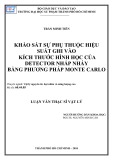 Luận văn Thạc sĩ Vật lý: Khảo sát sự phụ thuộc hiệu suất ghi vào kích thước hình học của detector nhấp nháy bằng phương pháp Monte Carlo