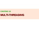 Bài giảng Nhập môn java - Chương 10: Multi-Threading