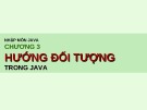 Bài giảng Nhập môn java - Chương 3: Hướng đối tượng trong java