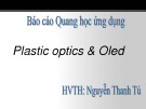 Bài thuyết trình Quang học ứng dụng: Plastic optics & Oled