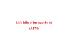 Bài giảng Kính hiển vi lực nguyên tử (AFM)
