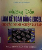  hướng dẫn làm kế toán bằng excel cho các doanh nghiệp xây lắp: phần 2