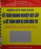  hướng dẫn thực hành kế toán doanh nghiệp xây lắp và kế toán đơn vị chủ đầu tư: phần 2