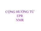 Bài giảng Cộng hưởng từ EPR - NMR