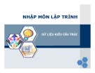 Bài giảng Nhập môn lập trình: Dữ liệu kiểu cấu trúc  - Nguyễn Đình Hưng