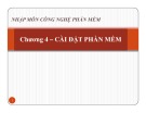 Bài giảng Nhập môn công nghệ phần mềm - Chương 4: Cài đặt phần mềm