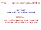 Bài giảng Chuyên đề Phát triển các kĩ năng quản lí - Modun 1: Hiệu trưởng trường THPT với vấn đề giáo dục giá trị sống cho học sinh