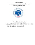 Đồ án môn học Phân tích thực phẩm: Sản phẩm chế biến từ ngũ cốc cho trẻ từ 6 đến 36 tháng tuổi