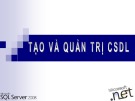 Bài giảng SQL Server 2008: Tạo và quản trị CSDL - Trần Thị Kim Chi