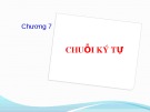 Bài giảng Kỹ thuật lập trình - Chương 7: Chuỗi ký tự