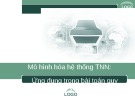 Bài giảng Phân tích hệ thống tài nguyên nước: Mô hình hóa hệ thống TNN - Ngô Lê An