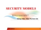 Bài giảng Bảo mật cơ sở dữ liệu: Security models - Trần Thị Kim Chi