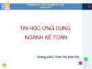 Bài giảng Tin học ứng dụng ngành kế toán: Mở đầu - Trần Thị Kim Chi