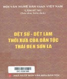  dệt sứ - dệt lam thời xưa của các dân tộc thái Đen sơn la: phần 1